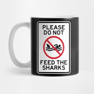 No Swimming Please Do Not Feed the Sharks Mug